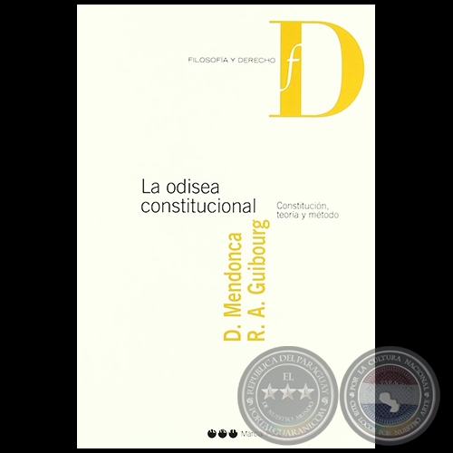 LA ODISEA CONSTITUCIONAL - Autores: DANIEL MENDONCA / RICARDO A. GUIBOURG - Año 2004